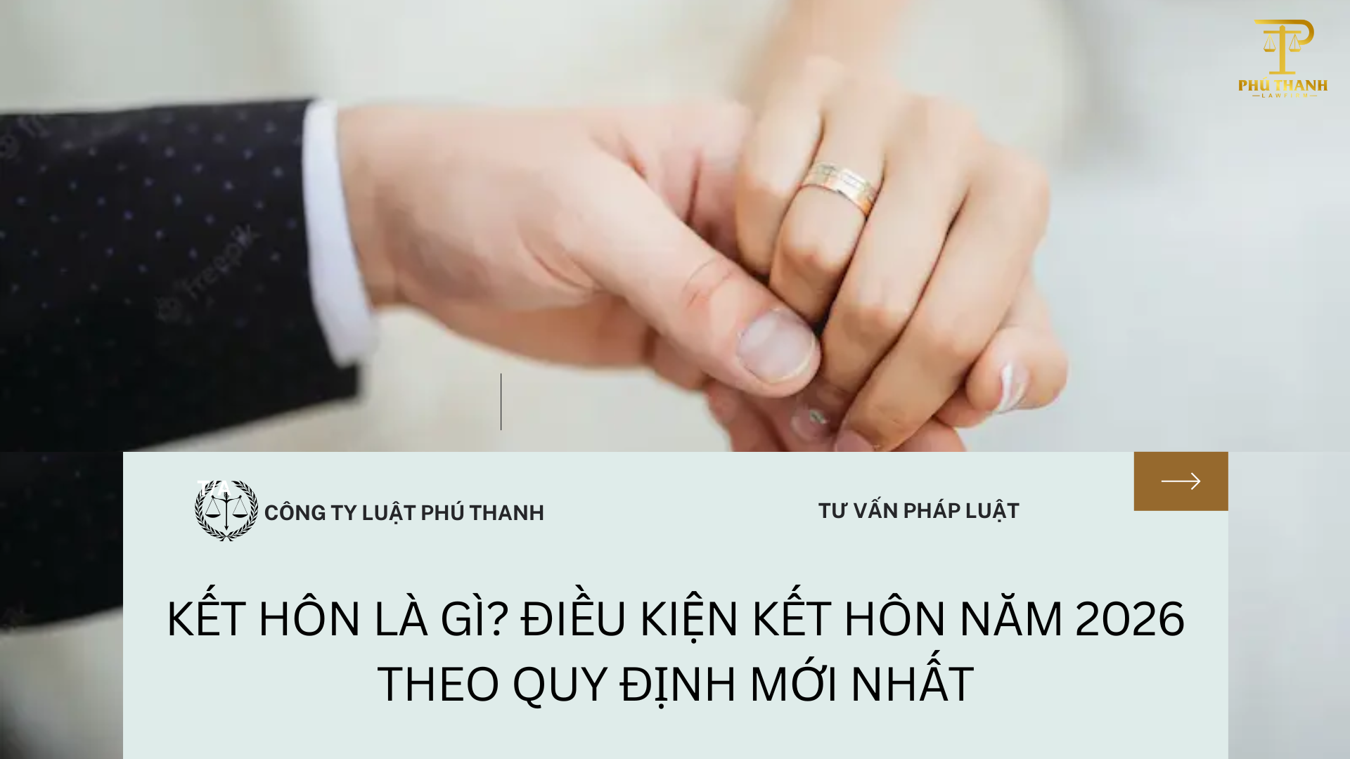 Kết hôn là gì? Điều kiện kết hôn năm 2026 theo quy định mới nhất